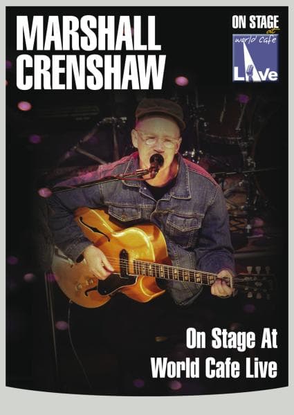 Marshall Crenshaw - On Stage At World Cafe Live
