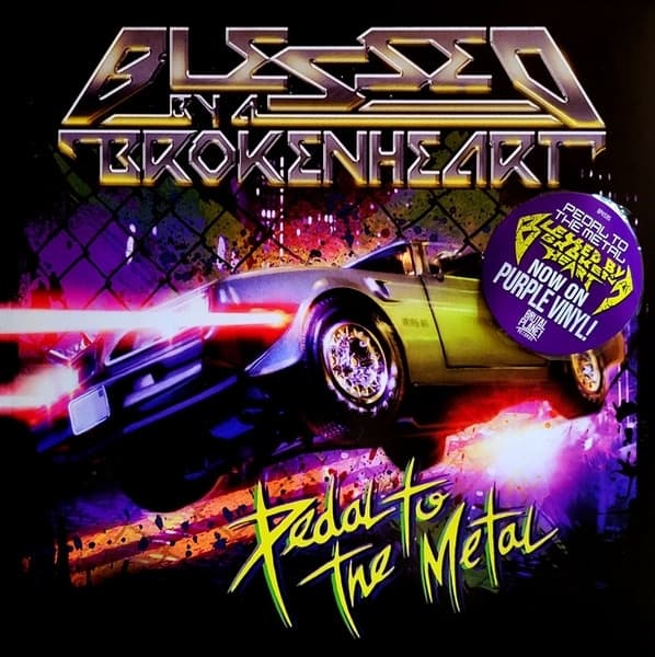Blessed By A Broken Heart - Pedal To The Metal (LP) (Coloured Vinyl) (Limited Edition) (Remastered)
