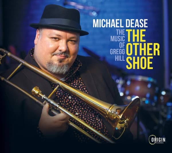 Michael Dease - The Other Shoe: The Music Of Gregg Hill (CD)