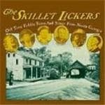 Skillet Lickers - Old Time Fiddle Tunes And Songs From North Georgia (CD) (Remastered)