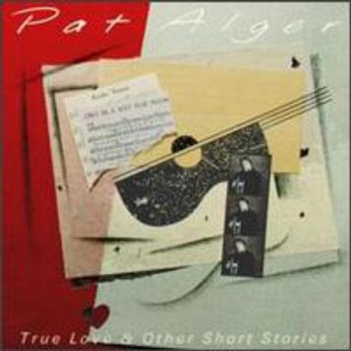 Pat Alger - True Love & Other Short Stories (CD)