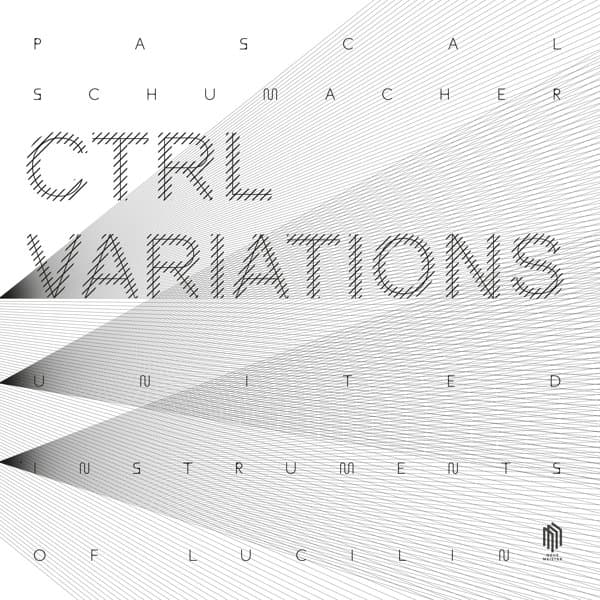 Pascal Schumacher, United Instruments Of Lucilin - Ctrl Variations (2 LP) (Limited Edition)