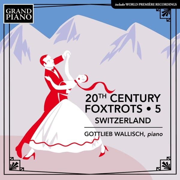 Gottlieb Wallisch - 20th Century Foxtrots . 5 - Switzerland (CD)