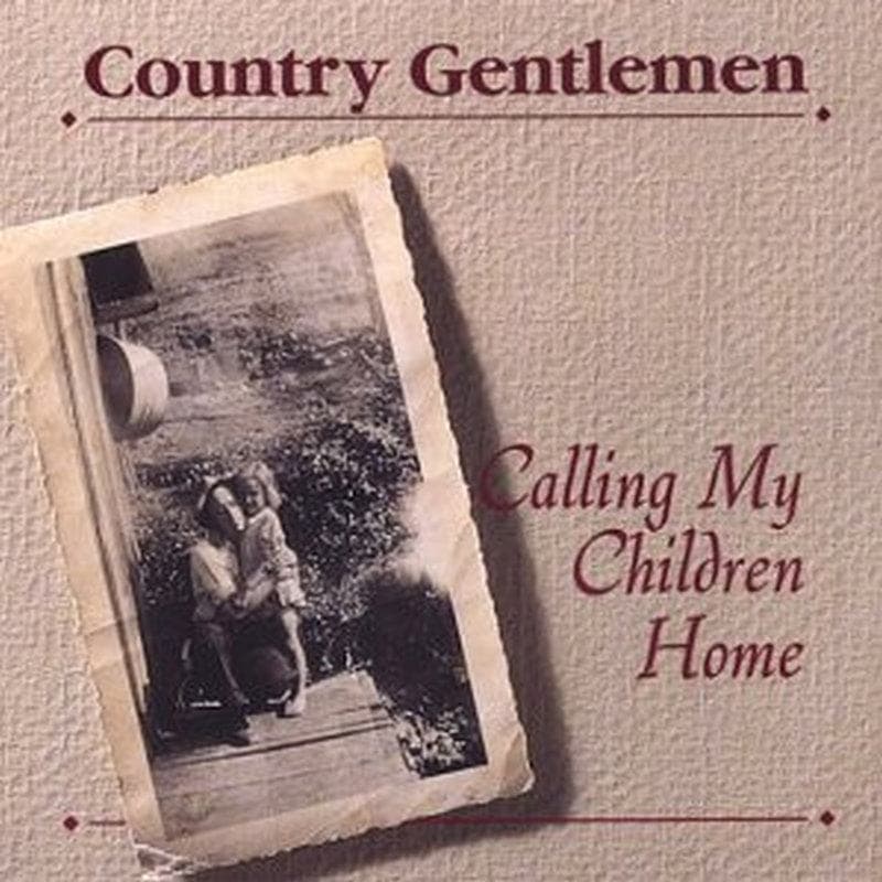 The Country Gentlemen - Calling My Children Home (CD)