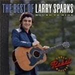Larry Sparks - Bound To Ride (the Best Of Larry Sparks)