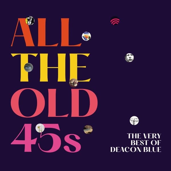 Deacon Blue - All The Old 45s - The Very Best Of Deacon Blue (2 CD) (Remastered)