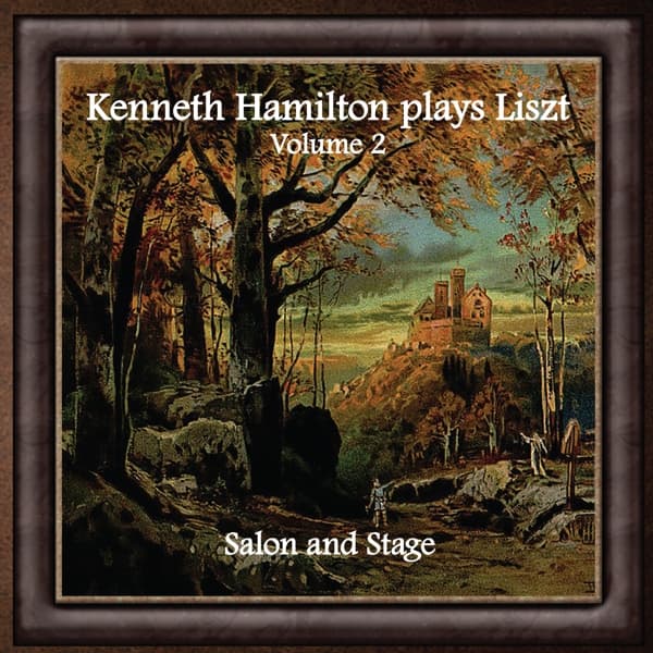 Kenneth Hamilton - Plays Liszt Volume 2: Salon and Stage (2 CD)