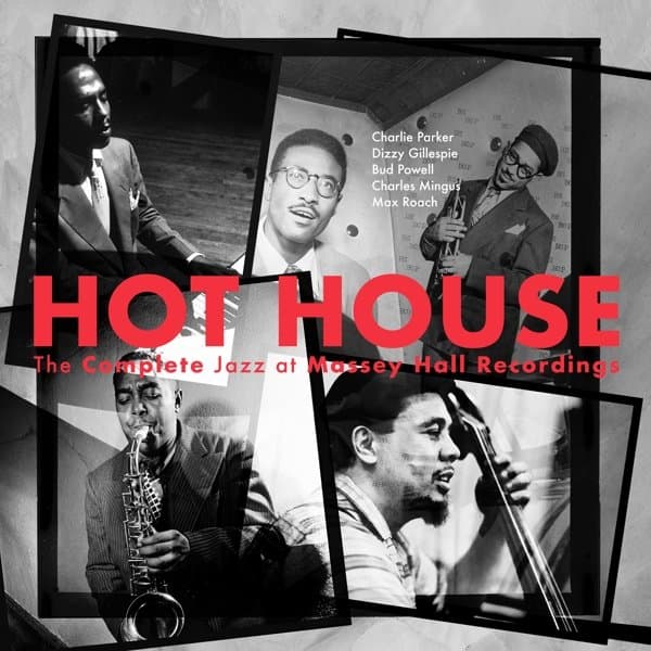 Charlie Parker Featuring Dizzy Gillespie, Bud Powell, Charles Mingus, Max Roach - Hot House (The Complete Jazz At Massey Hall Recordings) (3 LP) (Remastered) (Limited Edition)