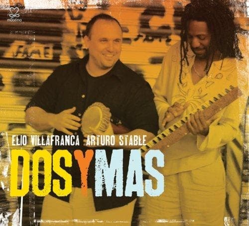 Elio Villafranca & Arturo Stable - Dos Y Mas (CD)