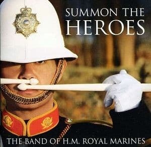 The Band Of H.m. Royal Marines - Summon The Heroes