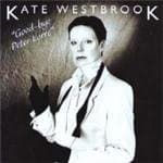 Kate Westbrook - Goodbye Peter Lorre (CD)