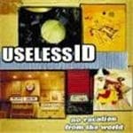 Useless Id - No Vacation From The Worl