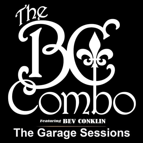 Bev BC Conklin & BC Combo - The Garage Sessions (CD)