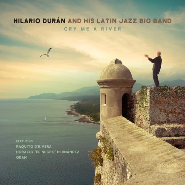 Hilario Durán And His Latin Jazz Big Band - Cry Me A River (CD)