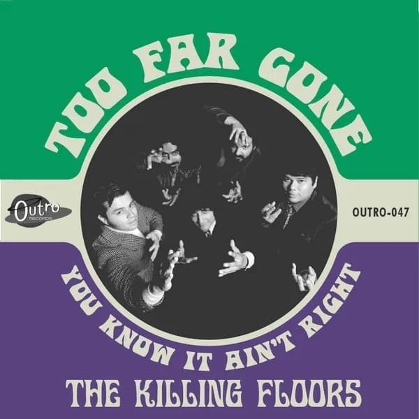 Killing Floors - Too Far Gone/ You Know It Ain't Right (7" Single)
