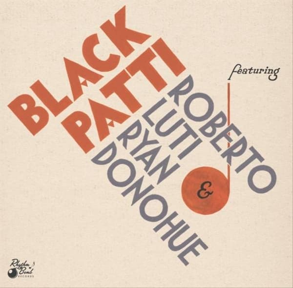Black Patti, Roberto Luti & Ryan Donohue - Black Patti Plays Favorite Requests (10" LP) (Limited Edition)