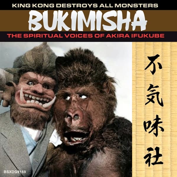 Bukimisha Male Chorus - King Kong Destroys All Monsters (The Spiritual Voices Of Akira Ifukube) (CD) (Limited Edition)