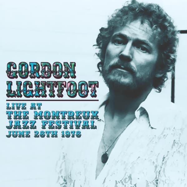 Gordon Lightfoot - Live At The Montreux Jazz Festival, June 26th 1976 (CD)