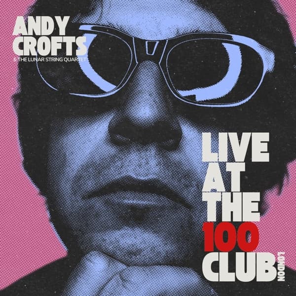 Andy Crofts - Live At The 100 Club (LP) (Limited Edition) (Coloured Vinyl)