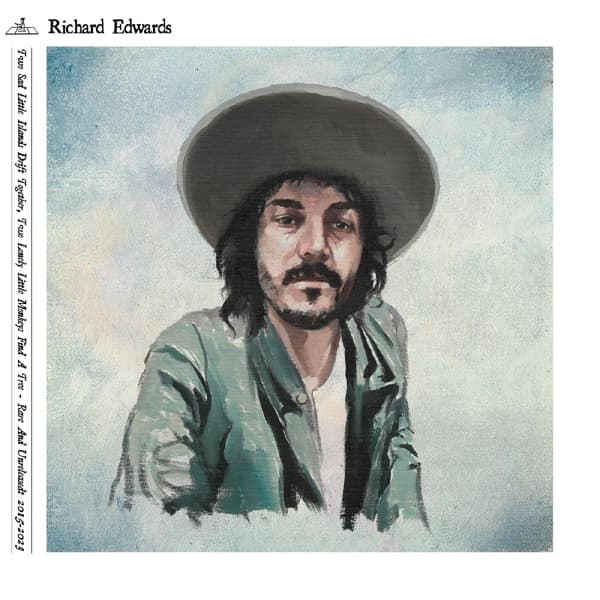 Richard Edwards - Two Sad Little Islands Drifts Together, Two Lonely Little Monkeys Find A Tree - Rare and Unreleased 2015-2022 (3 LP)
