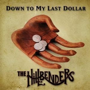 The Hillbenders - Down To My Last Dollar (CD)