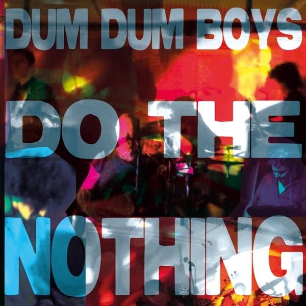 Dum Dum Boys - Do The Nothing (12" Single)