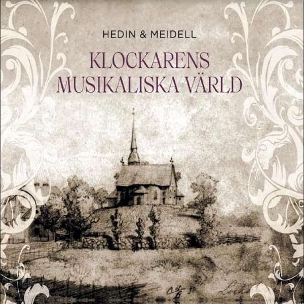 Hedin & Meidell - Klockarens Musikaliska Värld (CD)