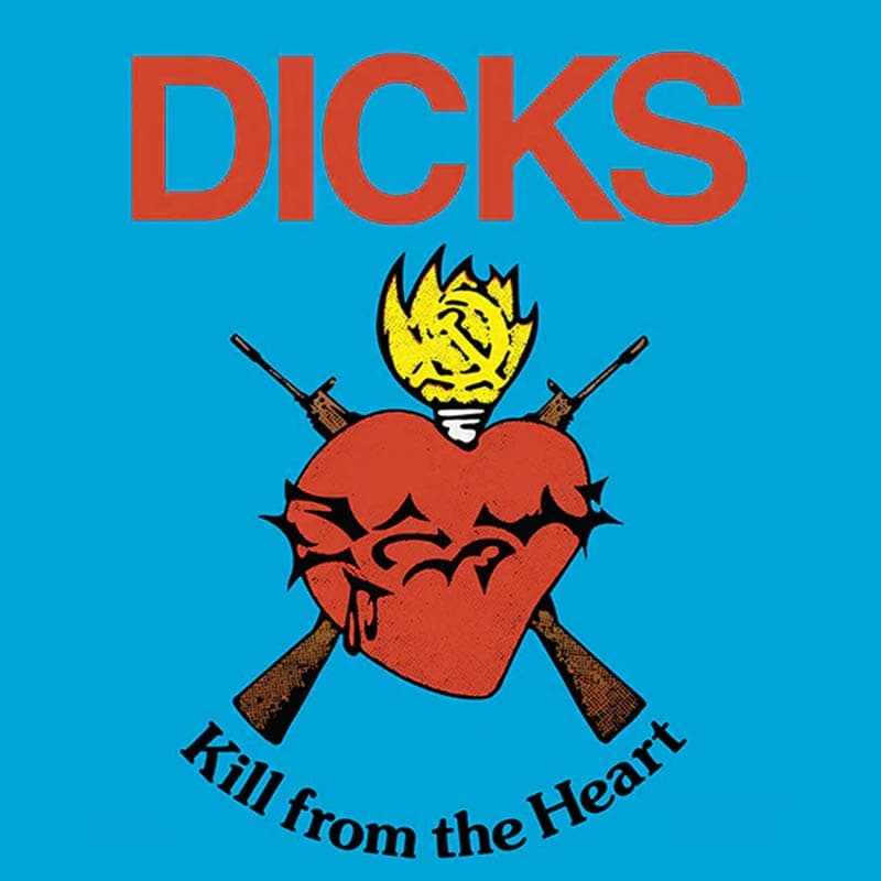 Dicks - Kill From The Heart (LP) (Limited Edition) (Coloured Vinyl)