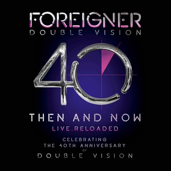 Foreigner - Double Vision: 40 Then and Now. Live Reloaded (CD)