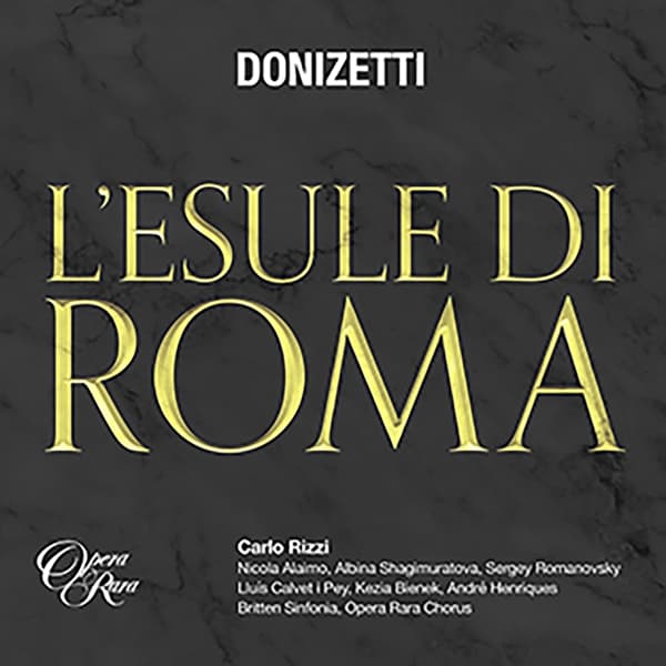 Carlo Rizzi & Britten Sinfonia - Donizetti: L'Esule Di Roma (2 CD)
