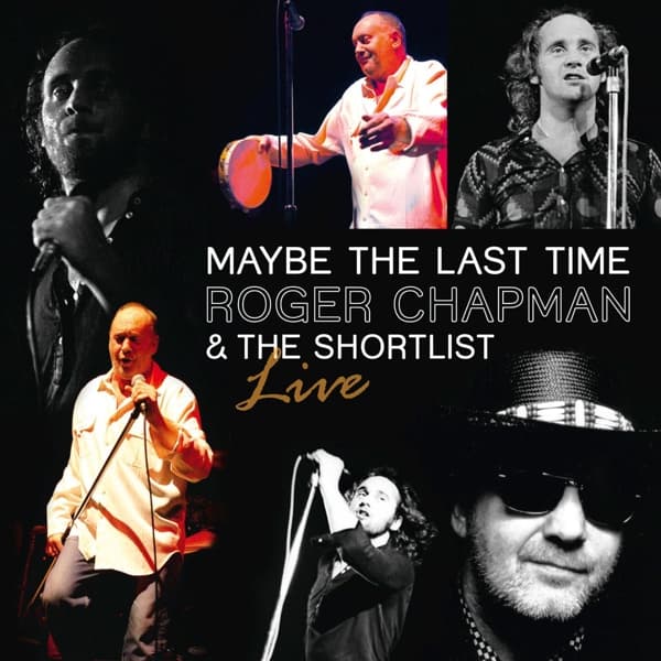 Roger Chapman & The Shortlist - Maybe The Last Time - Live (CD)