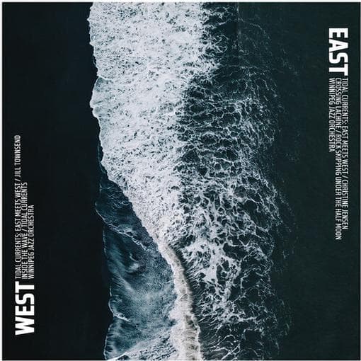 Winnipeg Jazz Orchestra - Tidal Currents; East Meets West (CD)