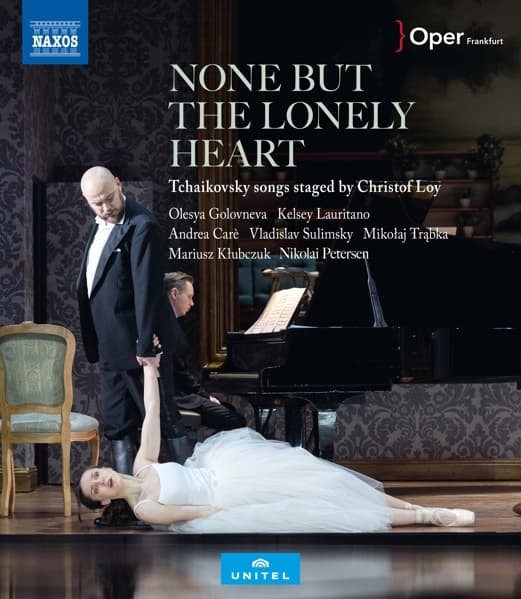 Olesya Golovneva, Vladislav Sulimsky, Kelsey Lauritano - None But The Lonely Heart, Tchaikovsky Songs Staged by Christof Loy (Blu-ray)