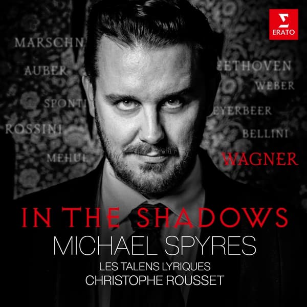 Michael Spyres, Les Talents Lyriques, Christophe Rousset - Wagner: In The Shadows (CD)