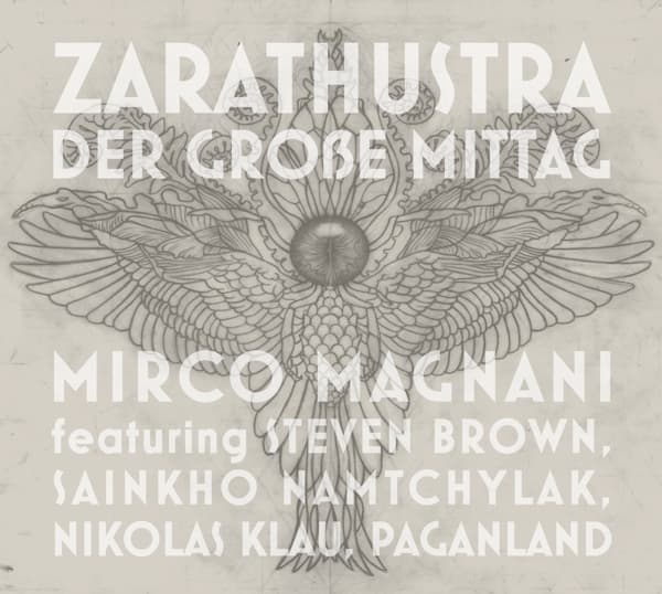 Mirco Magnani Featuring Steven Brown, Sainkho, Nikolas Klau, Paganland - Zarathustra, Die Grosse Mittag (CD)