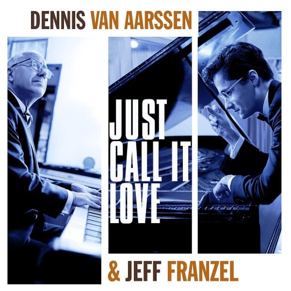 Dennis van Aarssen & Jeff Franzel - Just Call It Love (CD)