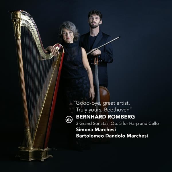 Simona Marchesi & Bartolomeo Dandolo Marchesi - Good Bye, Great Artist. Truly Yours, Beethoven - Romberg: 3 Grand Sonatas, Op. 5 For Harp And Cello (CD)