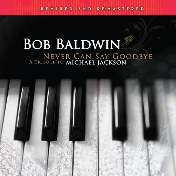 Bob Baldwin - Never Can Say Goodbye: A Tribute To Michael Jackson (2 LP)