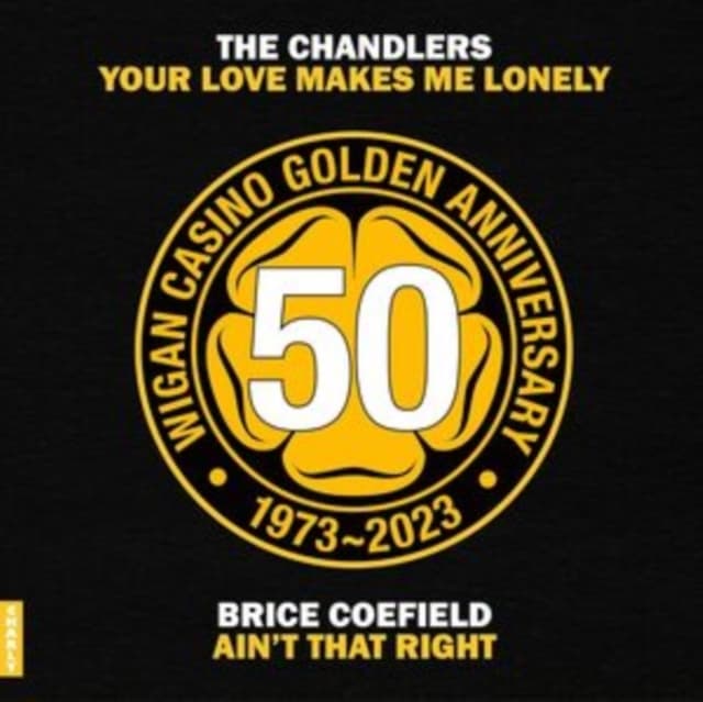 Chandlers & Brice Coefield - Your Love Makes Me Lonely / Ain't That Right (50 Golden Years Breakout Single) (7" Single)
