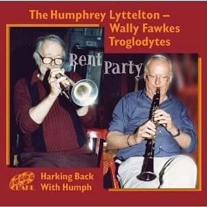 Humphrey Lyttelton & Wally Fawkes And The Troglodytes - Rent Party: Harking Back With Hump (CD)