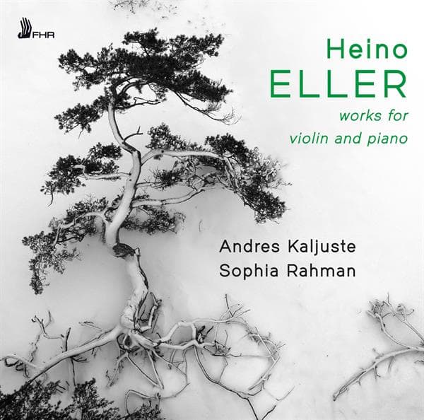 Andres Kaljuste & Sophia Rahman - Heino Eller: Works For Violin And Piano (CD)