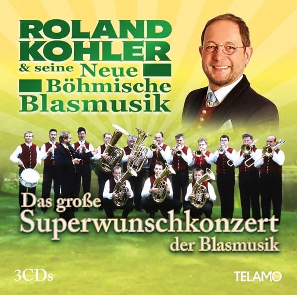 Roland Kohler & Seine Neue Böhmische Blasmusik - Das Grosse Superwunschkonzert Der Blasmusik (CD)