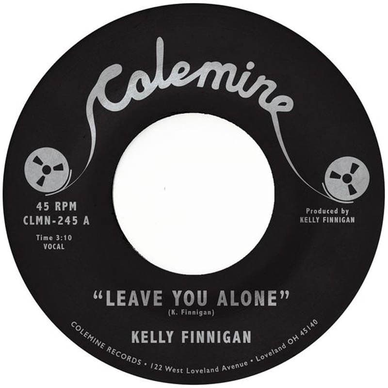 Kelly Finnigan - Leave You Alone (7" Single)