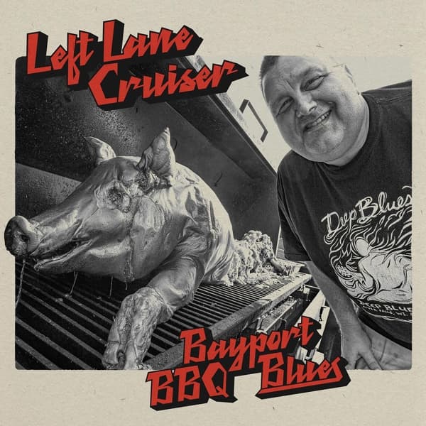 Left Lane Cruiser - Bayport BBQ Blues (LP)