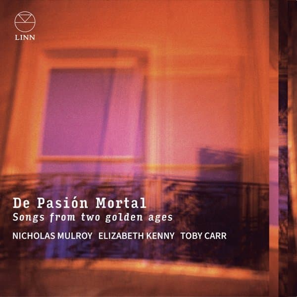 Nicholas Mulroy, Elizabeth Kenny, Toby Carr - De Pasión Mortal: Songs From Two Golden Ages (CD)