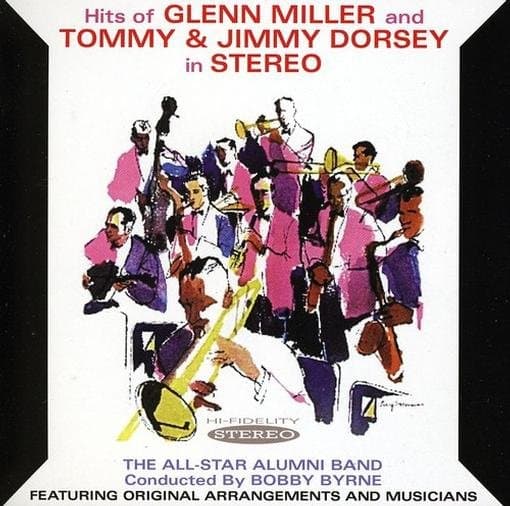 Bobby Byrne & His All-star Alumni Band - Hits Of Glenn Miller And Tommy And Jimmy Dorsey In Stereo