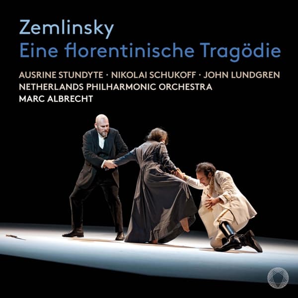 Ausrine Stundyte, Nikolai Schukoff, John Lundgren - Von Zemlinsky: Eine Florentinische Tragodie (SACD)