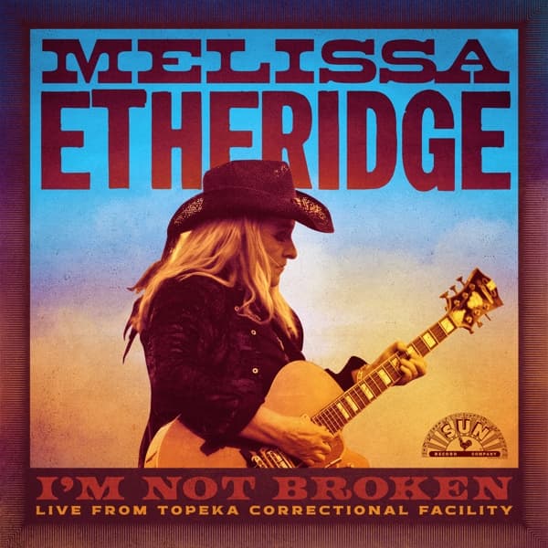 Melissa Etheridge - I'm Not Broken, Live From Topeka Correctional Facility (2 CD)