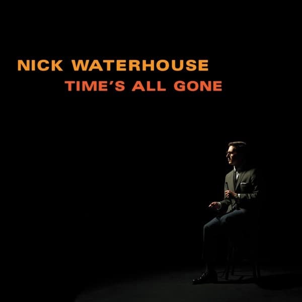 Nick Waterhouse - Time's All Gone (LP) (Coloured Vinyl)