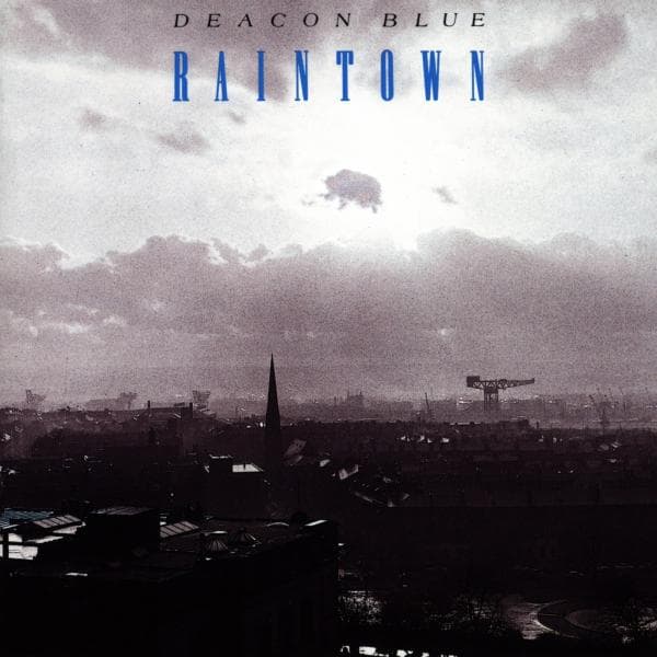 Deacon Blue - Raintown